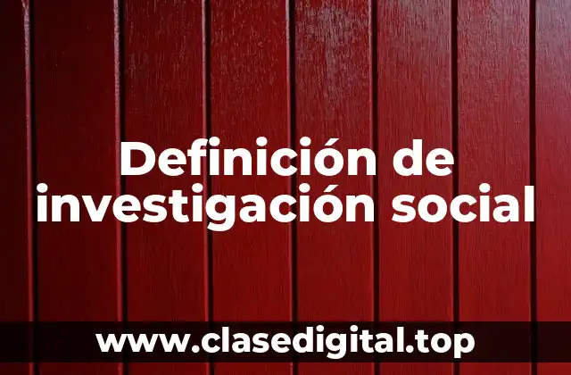 Definición de investigación social