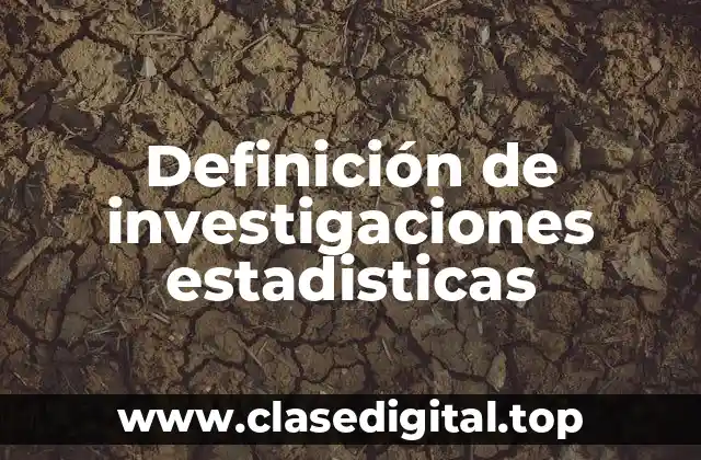 Ejemplos de investigaciones estadisticas