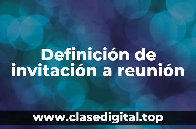 Definición de invitación a reunión