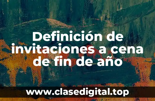 Definición de invitaciones a cena de fin de año