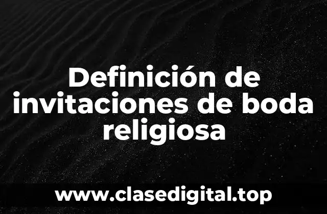 Definición de invitaciones de boda religiosa