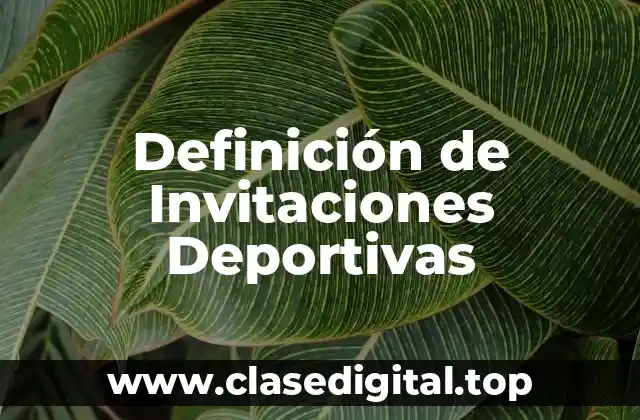 Definición de Invitaciones Deportivas