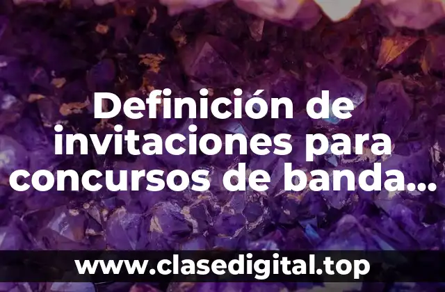 Definición de invitaciones para concursos de banda de guerra