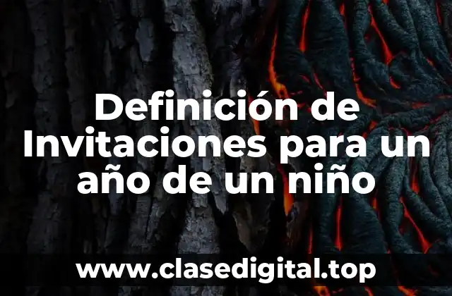 Definición de Invitaciones para un año de un niño