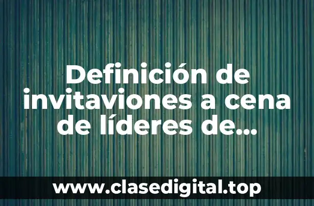 Ejemplos de invitaviones a cena de líderes de pastores