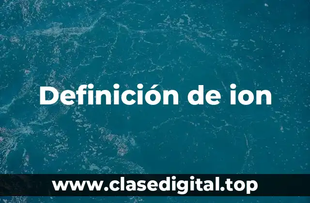 Definición de ion