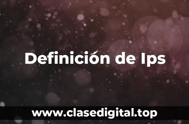 Definición de Ips