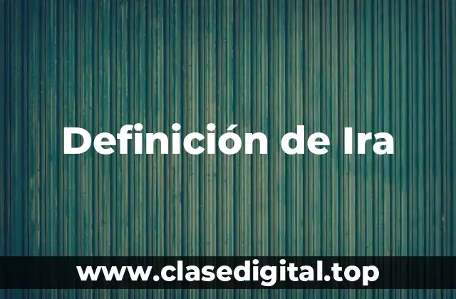 Definición de Ira