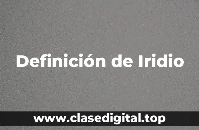Definición técnica de Iridio