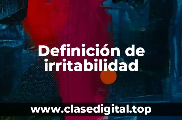 Ejemplos de irritabilidad