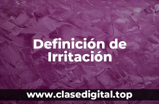 Ejemplos de Irritación