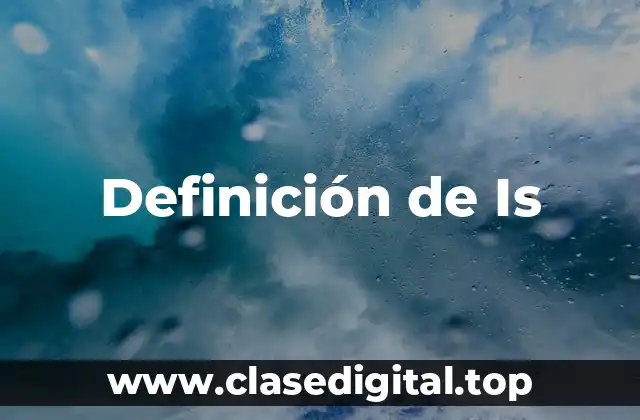 Definición de Is