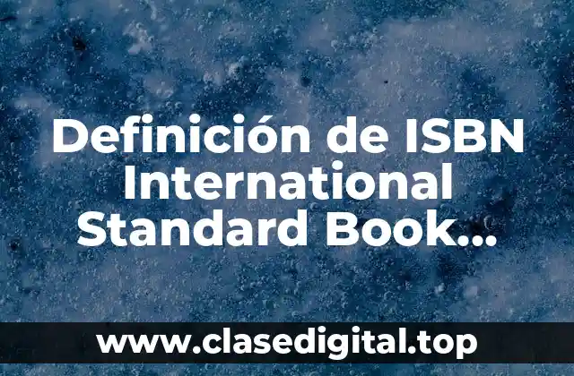 Definición de ISBN International Standard Book Number