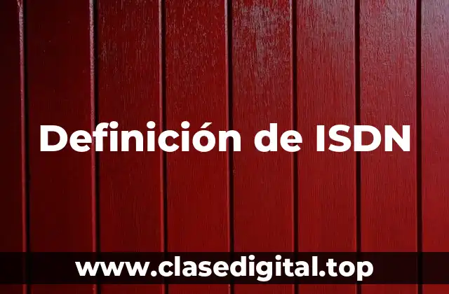 Definición de ISDN