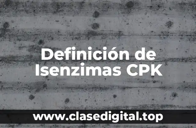 Definición de Isenzimas CPK
