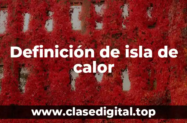 Definición de isla de calor