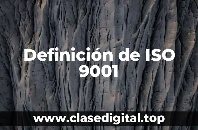 Definición técnica de ISO 9001:2015 de Calidad