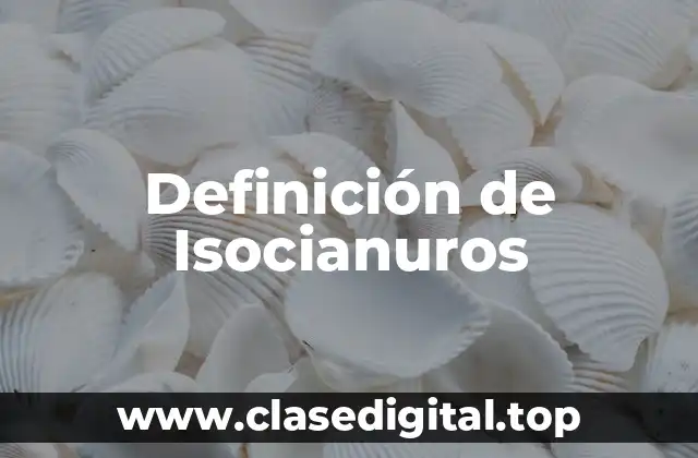 Definición de Isocianuros