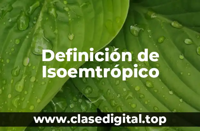 Definición de Isoemtrópico