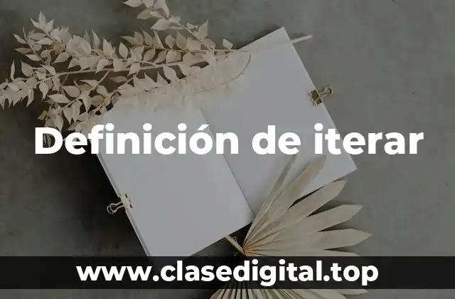 Definición de iterar
