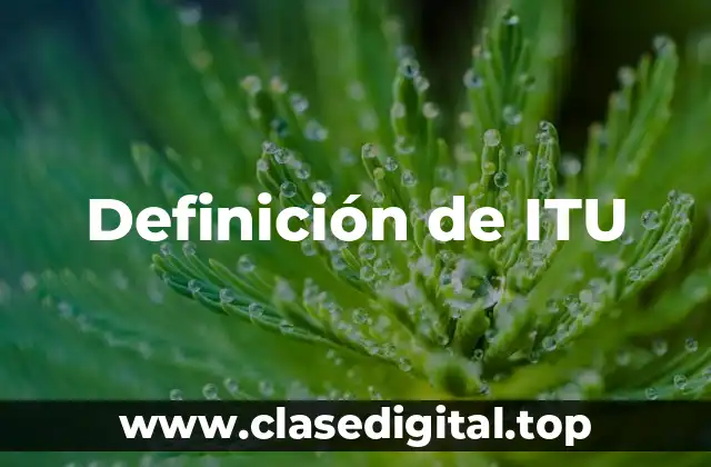 Definición de ITU