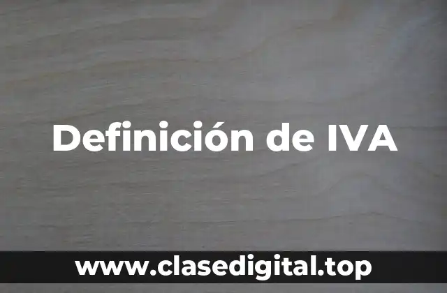 Definición técnica de IVA