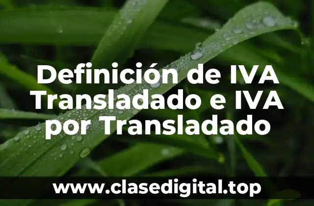 Definición de IVA Transladado e IVA por Transladado