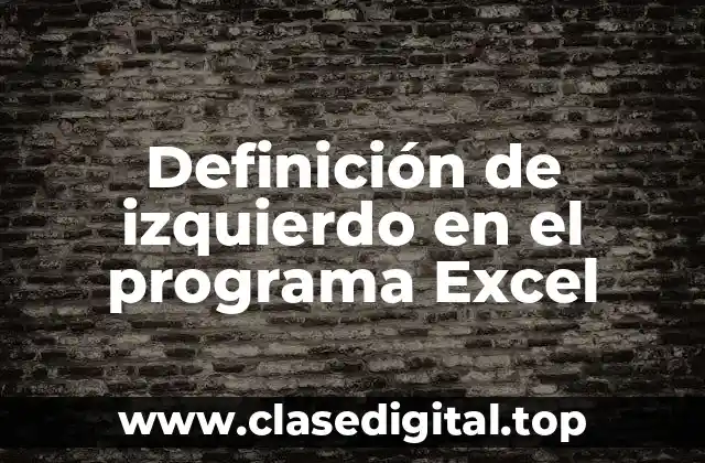 Definición de izquierdo en el programa Excel