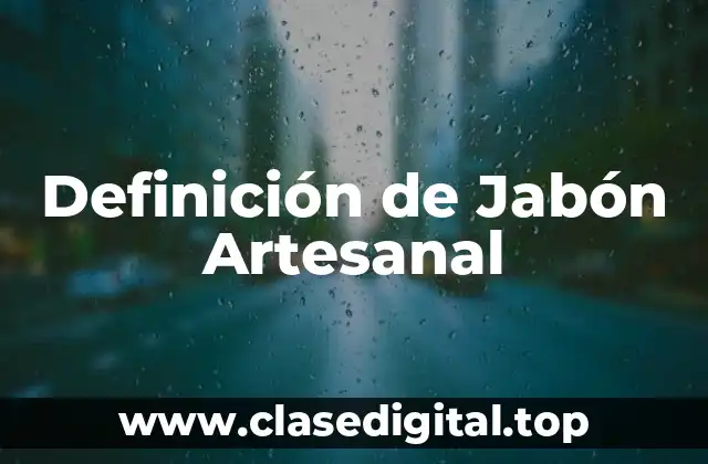 Definición de Jabón Artesanal