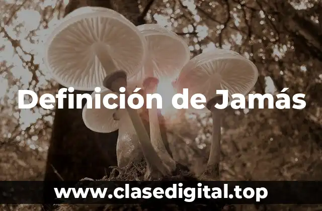 Definición de Jamás