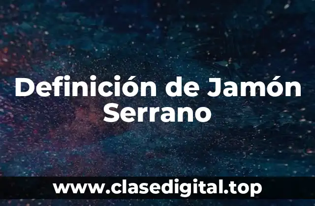 Definición de Jamón Serrano
