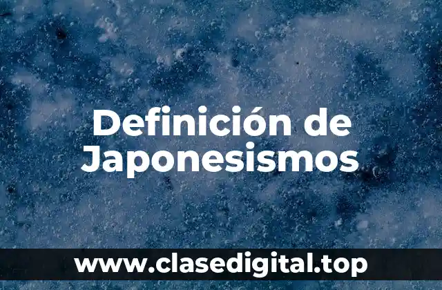 Definición de Japonesismos