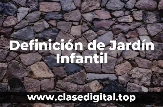 Definición de Jardín Infantil