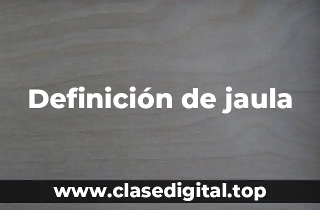 Definición de jaula