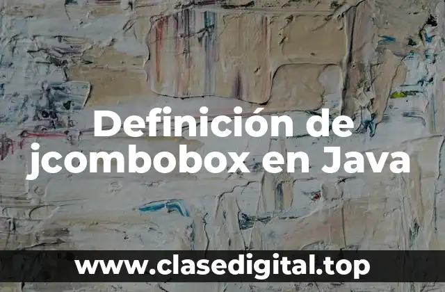 Definición de jcombobox en Java