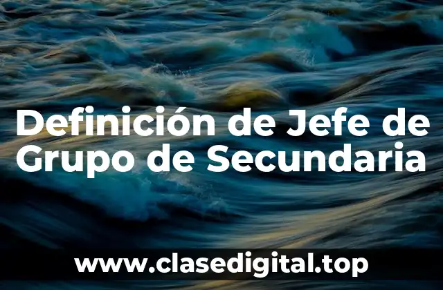 Definición de Jefe de Grupo de Secundaria