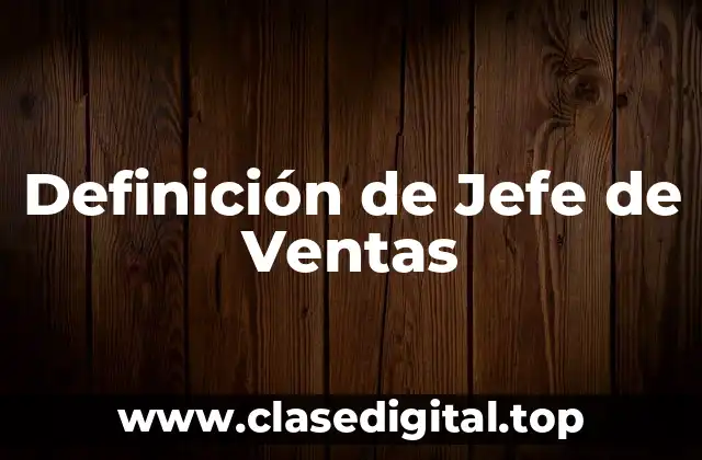 Definición de Jefe de Ventas