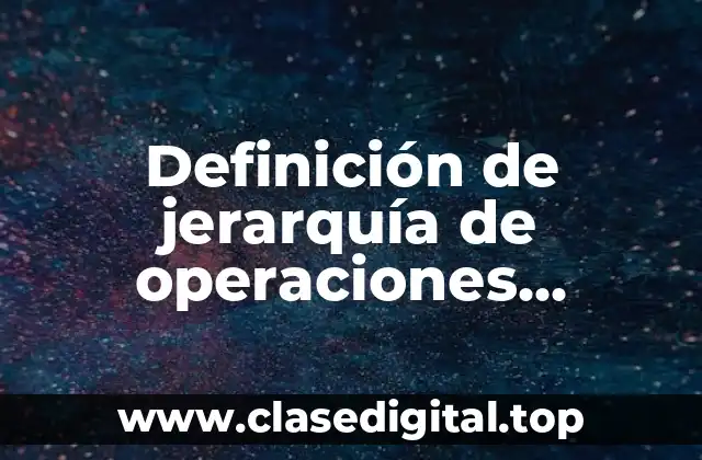 Ejemplos de jerarquía de operaciones resueltos