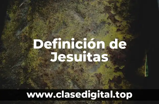 Definición de Jesuitas
