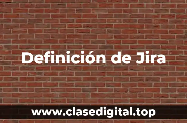 Definición de Jira