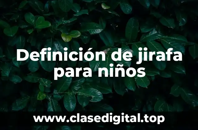 Definición de jirafa para niños