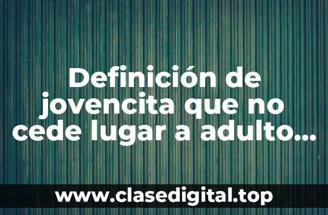 Definición de jovencita que no cede lugar a adulto mayor