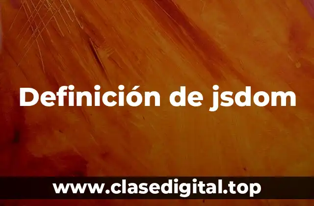 Definición de jsdom