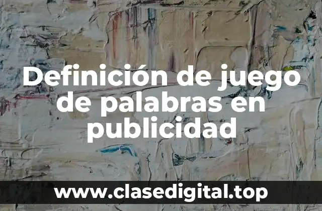 Definición de juego de palabras en publicidad