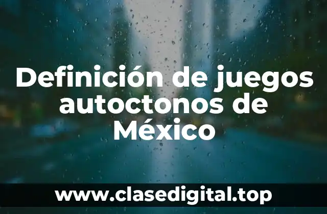 Definición de juegos autoctonos de México