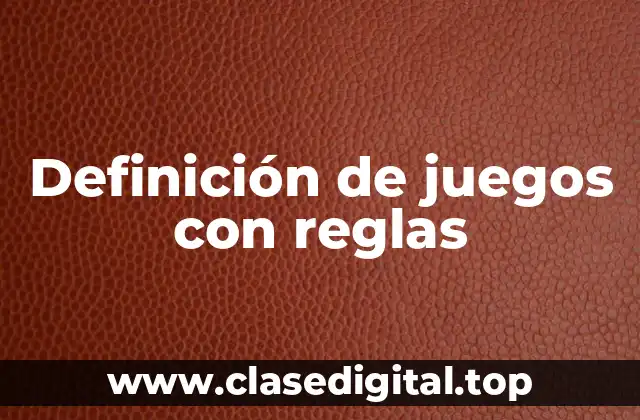 Definición de juegos con reglas
