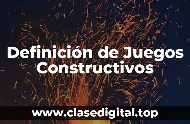 Ejemplos de Juegos Constructivos