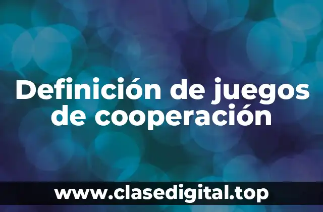Definición de juegos de cooperación