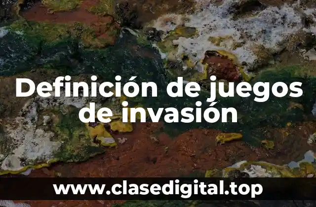 Definición de juegos de invasión