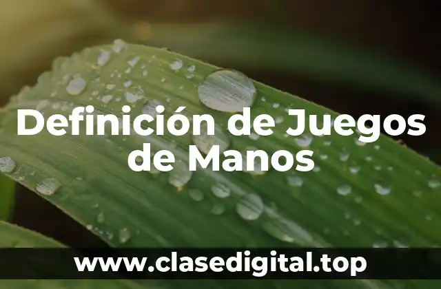 Definición de Juegos de Manos
